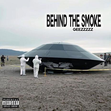 Behind the Smoke | Boomplay Music