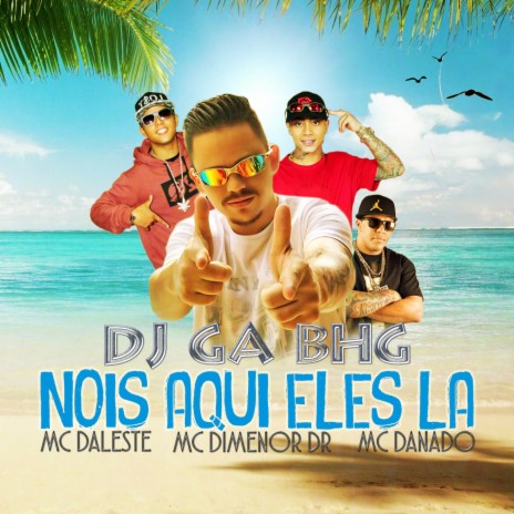 Nóis aqui eles lá ft. Mc Dimenor Dr, Mc Danado & Mc Daleste | Boomplay Music