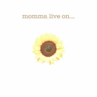 momma live on