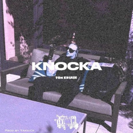 Knocka ft. Tom Kruise | Boomplay Music