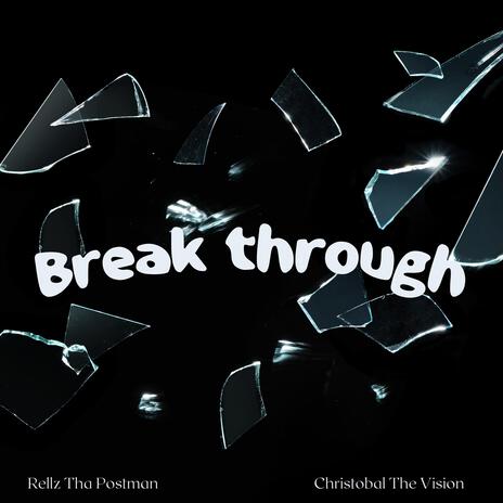 Break Through ft. Christobal The Vision | Boomplay Music