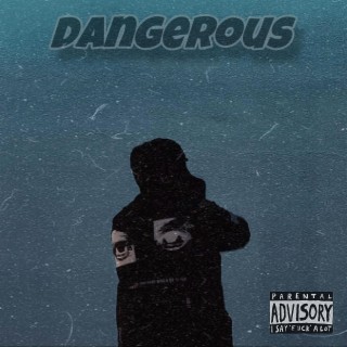 Dangerous