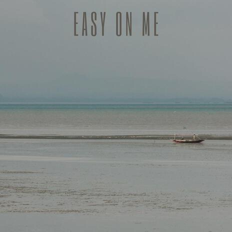 Easy on Me | Boomplay Music