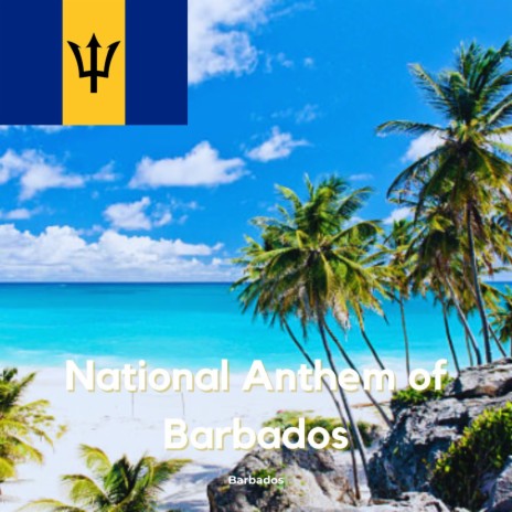 National Anthem of Barbados | Boomplay Music