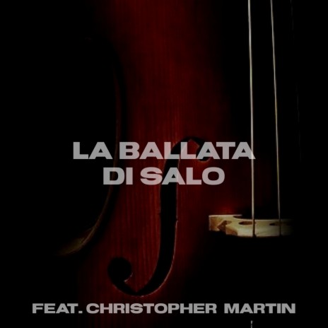 La Ballata Di Salo ft. Christopher Martin | Boomplay Music