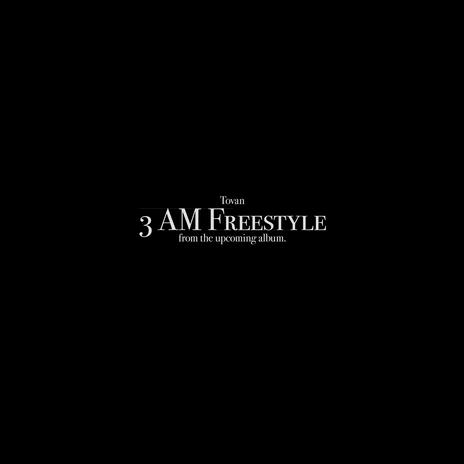 3 AM Freestyle | Boomplay Music