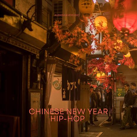 Chinese New Year Hip-hop | Boomplay Music