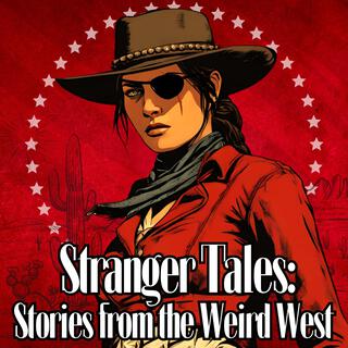 Stranger Tales: Stories from the Weird West