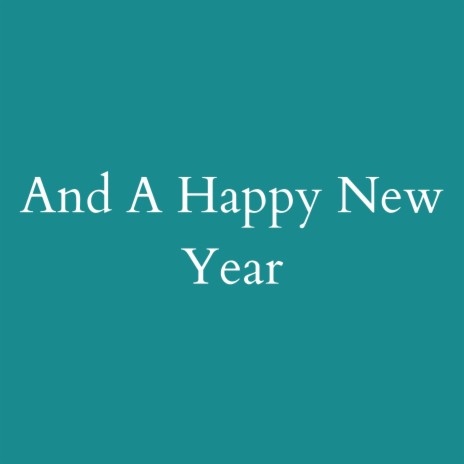 And A Happy New Year | Boomplay Music