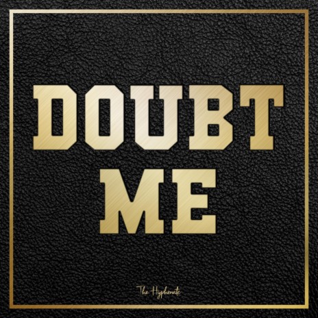 Doubt Me