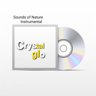 Sounds of Nature Instrumental - Crystal Glo