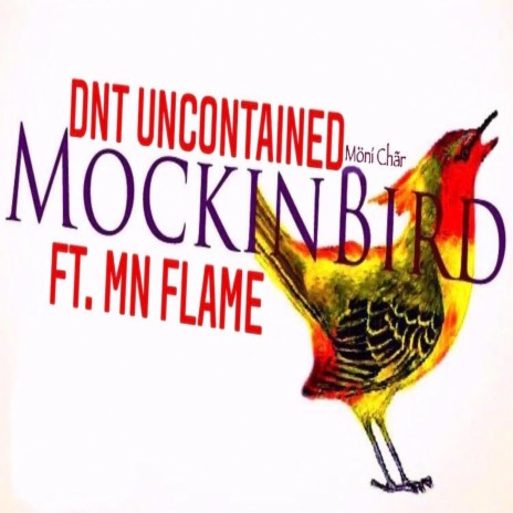 Mockin Bird ft. Mn Flame | Boomplay Music