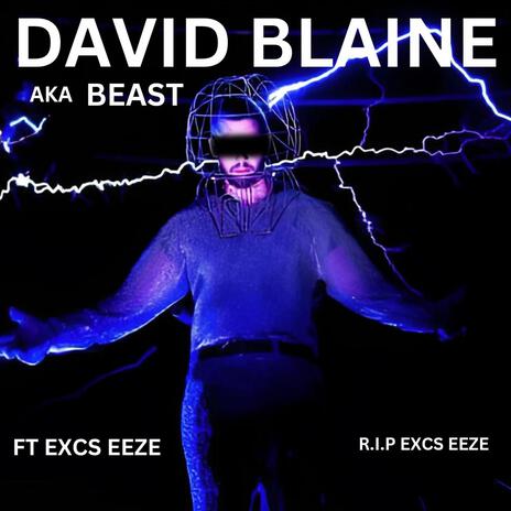 DAVID BLAINE AKA BEAST ft. Excs Eeze | Boomplay Music