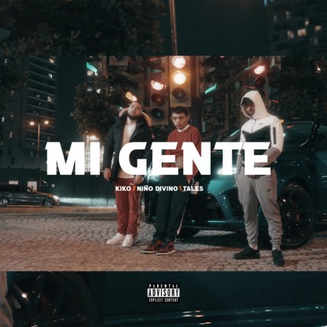 Mi Gente ft. TALE$ & Niño Divino | Boomplay Music