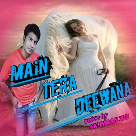Main Tera Deewana | Boomplay Music