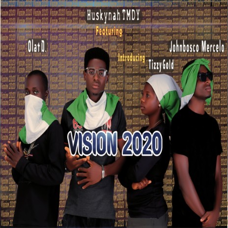 Vision 2020 ft. Johnbosco Mercelo, Olat D & Tizzy Gold | Boomplay Music