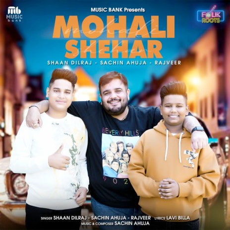 Mohali Shehar (Folk Roots) ft. Shaan Dilraj & Sachin Ahuja