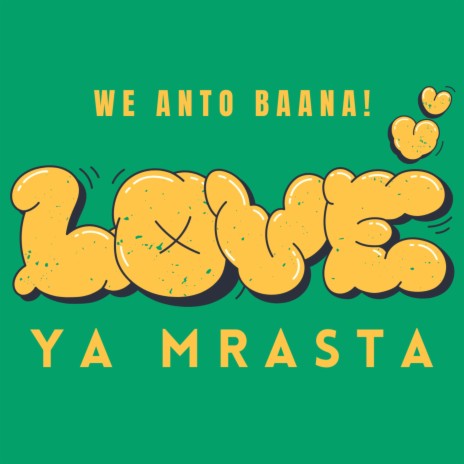Love (We Anto Baana! Ya Mrasta) | Boomplay Music