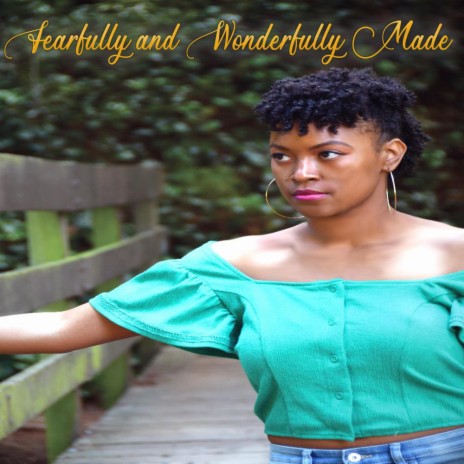 Fearfully and Wonderfully Made