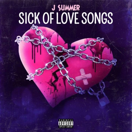 Sick of Love Songs | Boomplay Music