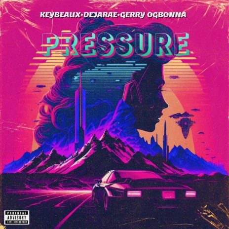 PRESSURE ft. KEYBEAUX & DEJARAE | Boomplay Music