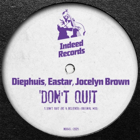 Don't Quit (Be A Believer) (Original Mix) ft. Eastar & Jocelyn Brown | Boomplay Music