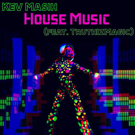 House Music ft. TruthIzMagic | Boomplay Music