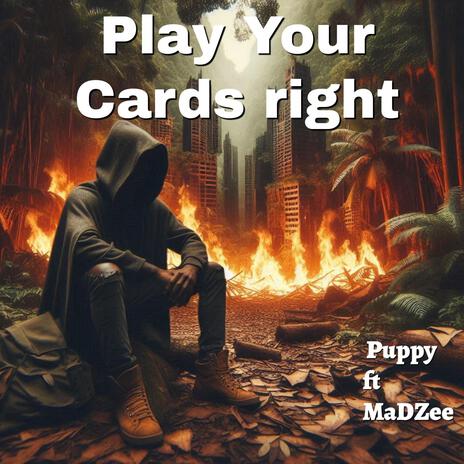 Play Your Cards Right ft. MaDZee | Boomplay Music