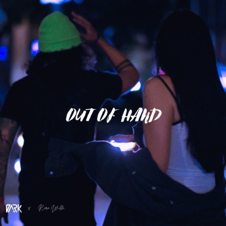 Out of Hand ft. Rora Wilde | Boomplay Music