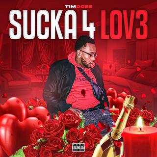 SUCKA 4 LOV3