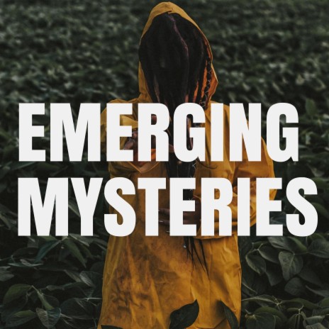 Emerging Mysteries | Boomplay Music