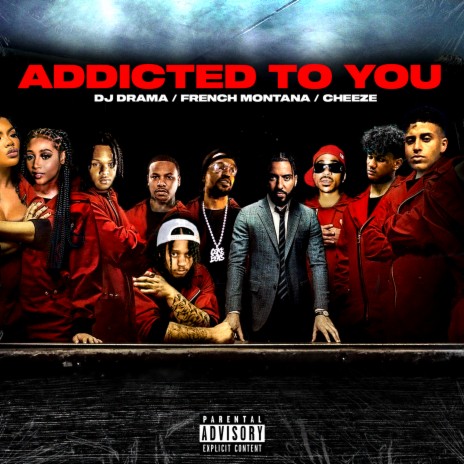 Addicted to You ft. DJ Drama & Cheeze | Boomplay Music