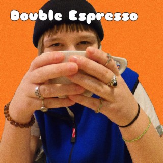 Double Espresso lyrics | Boomplay Music