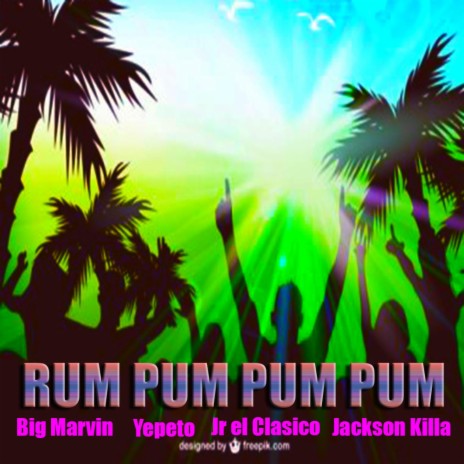 Rum pum pum pum ft. Yepeto, Jr El Clasico & Jackson killa