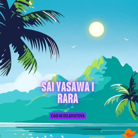 Sai Yasawa I Rara | Boomplay Music