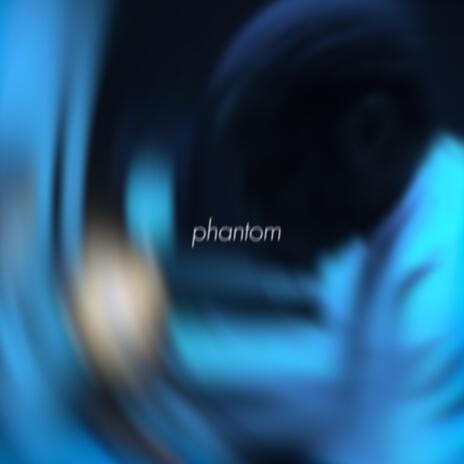 PHANTOM | Boomplay Music