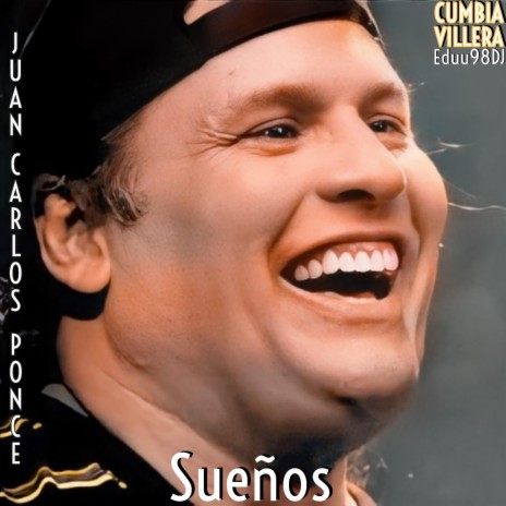 Sueños - Cumbia Villera ft. Juan Carlos Ponce | Boomplay Music