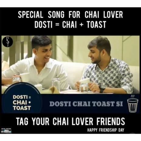 Dosti Chai Toast Si Strong Ho