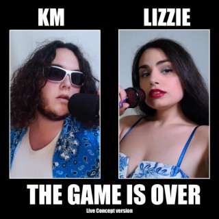 THE GAME IS OVER (Live Concept Version) ft. Lizzie lyrics | Boomplay Music