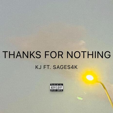 Thanks For Nothing ft. Sages4k | Boomplay Music