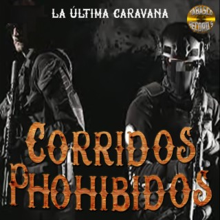 Download Corridos Phohibidos album songs La Ultima Caravana