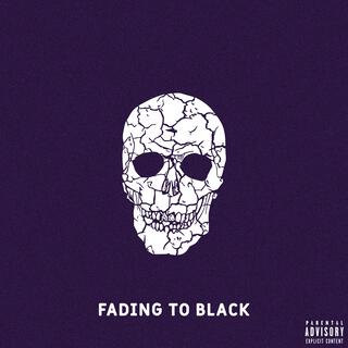 Fading To Black