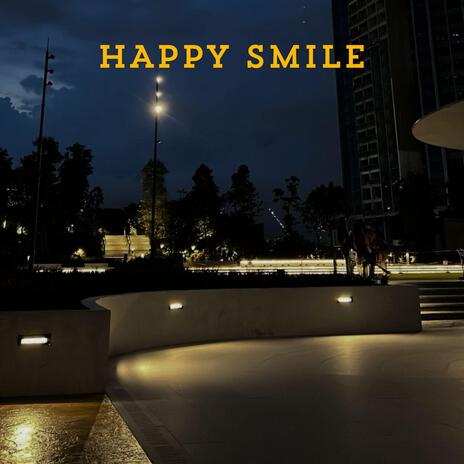 Happy Smile | Boomplay Music