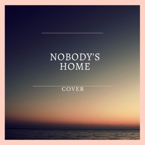 Nobody's Home (Cover) ft. Irina Markevich & Samantha Bower | Boomplay Music