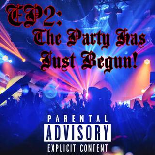 EP 2: The Party Has Just Begun