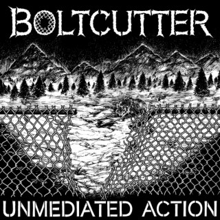 BOLTCUTTER Unmediated Action