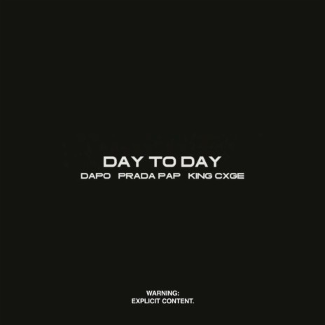 DAY TO DAY ft. Prada Pap & King Cxge | Boomplay Music