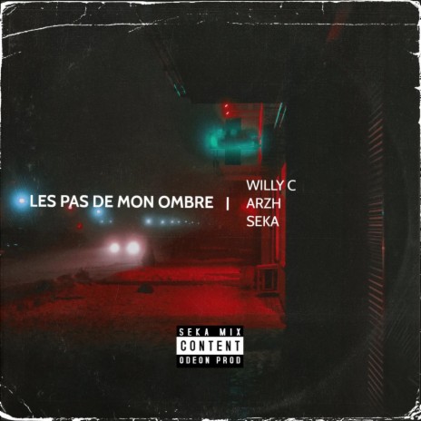 Les pas de mon ombre ft. willyC & SEKA | Boomplay Music