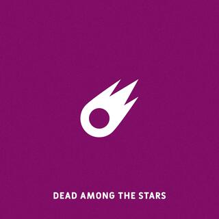 Dead Among The Stars