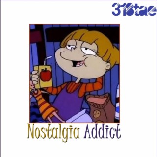 Nostalgia Addict